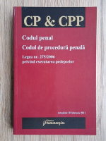 Codul penal. Codul de procedura penala. Legea nr. 275/2006 privind executarea pedepselor