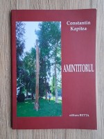 Constantin Kapitza - Amintitorul