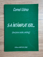Cornel Udrea - S-a intamplat ieri, (doua piese sociale, antidrog)