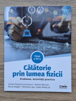 Cristian Presura - Calatorie prin lumea fizicii. Probleme, activitati practice, clasa a VII-a