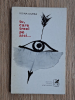 Doina Ciurea - Tu, care treci pe aici...