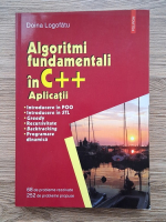 Doina Logofatu - Algoritmi fundamentali in C++. Aplicatii