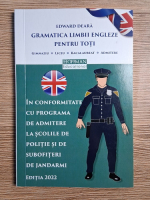 Edward Deara - Gramatica limbii engleze pentru toti. In conformitate cu programa de admitere la scolile de Politie si de subofiteri de Jandarmi