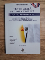 Edward Deara - Teste grila de limba engleza pentru admiterea in Scolile de agenti de politie, Scolile militare de subofiteri jandarmi, Scolile militare de maistri si subofiteri, Scoala Militara de maistri militari a Fortelor Navale