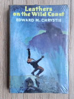 Edward M. Chrystie - Leathers on the Wild Coast