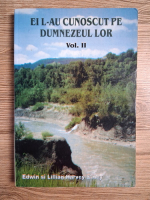Edwin Harvey - Ei L-au cunoscut pe Dumnezeul lor (volumul 2)