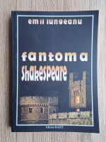 Emil Lungeanu - Fantoma Shakespeare