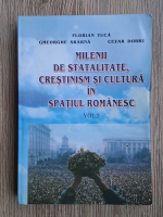 Florian Tuca - Milenii de statalitate, crestinism si cultura in spatiul romanesc (volumul 3)