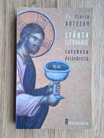 Florin Botezan - Sfanta liturghie cateheza desavarsita