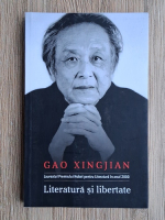Gao Xingjian - Literatura si libertate