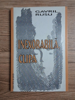 Gavril Rusu - Inexplicabila clipa
