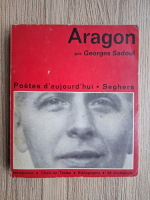 Georges Sadoul - Aragon. Poetes d'aujourd'hui. Seghers