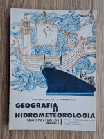 Gheorghe Iurascu - Geografia si hidrometeorologia. Transporturilor navale. Manual pentru clasele a XI-a si a XII-a liceu, meseria marinar