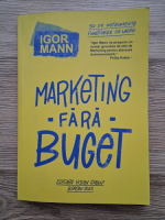 Igor Mann - Marketing fara buget 