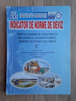 Indicator de norme de deviz pentru lucrari de constructii industriale, agrozootehnice, locuinte si social-culturale, C (volumul 1)