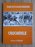 Ioan Octavian Rudeanu - Cruciadele