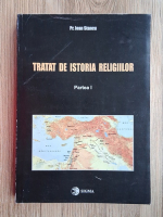Ioan Stancu - Tratat de istoria religiilor (Partea 1)