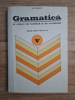 Ion Popescu - Gramatica si notiuni de fonetica si de vocabular. Manual pentru clasa a V-a