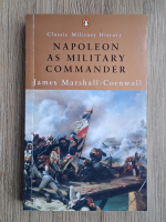 James Marshall Cornwall - Napoleon as military commander