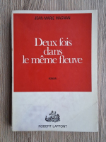 Jean-Marie Magnan - Deux fois dans le meme fleuve