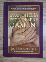 Jim Hohnberger - Evanghelia este despre oameni