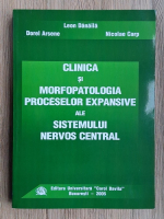 Leon Danaila, Dorel Arsene, Nicolae Carp - Clinica si morfopatologia proceselor expansive ale sistemului nervos central