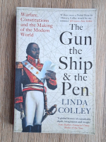 Linda Colley - The gun, the ship and the pen