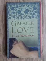 Lucy Wadham - Greater love