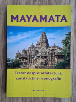Mayamata. Tratat despre arhitectura, constructii si iconografie 