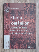 Mihaela Olteanu - Istoria romanilor. Culegere de teste pentru admiterea la Academia de Politie