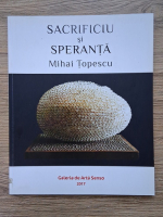 Mihai Topescu. Sacrificiu si speranta (album)