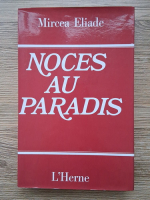 Mircea Eliade - Noces au paradis