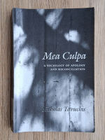 Nicholas Tavuchis - Mea culpa. A sociology of apology and reconciliation