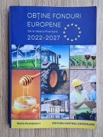 Obtine Fonduri Europene. De la idee la finantare, 2022-2027