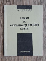 Octavian Selaru - Elemente de meteorologie si hidrologie maritima
