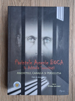 Parintele Arsenie Boca in arhivele securitatii. Anchetele, canalul si persecutia. Opis de documente (volumul 2)