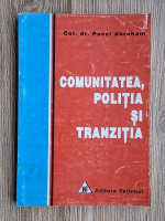 Pavel Abraham - Comunitatea, politia si tranzitia 