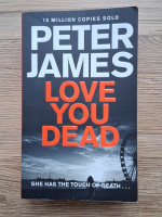 Peter James -  Love you dead