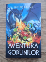 Philip Reeve - Aventura Goblinilor 