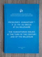 Problemes humanitaores a la fin du siecle et du millenaire (editie bilingva)