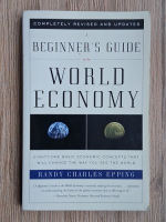 Randy Charles Epping - A beginner's guide to the world economy