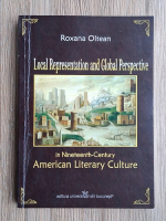 Roxana Oltean - Local representation and global perspective in nineteenth-century american literary culture