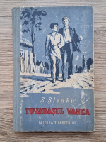 S. Sleahu - Tovarasul Vanea
