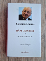 Solomon Marcus - Rani deschise, volumul 5. Focul si oglinda