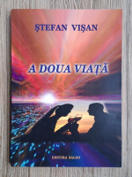 Stefan Visan - A doua viata