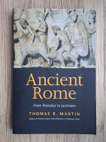 Thomas R. Martin - Ancient Rome. From Romulus to Justinian