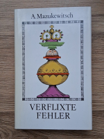 A. Mazukewitsch - Verflixte Fehler. 500 lehrreiche Minipartien