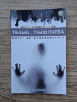 Adrian Niculescu - Teama si timiditatea. Hotii de oportunitati