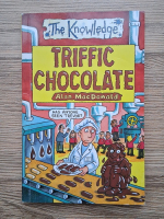 Alan MacDonald - The knowledge. Triffic chocolate