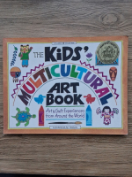 Alexandra M. Terzian - The kids, multicultural art book. Art and craft experiences from around the world 